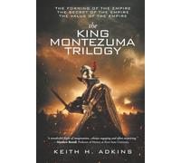 The King Montezuma Trilogy (The God Story: An Empire and a Diamond)