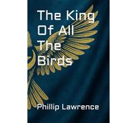 The King Of All The Birds