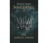 The King of Atropa: An Epic Fantasy Novel (Songuryan Series Book 1)