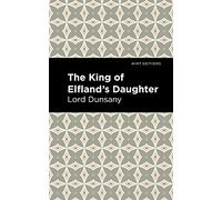 The King of Elfland’s Daughter (Mint Editions)