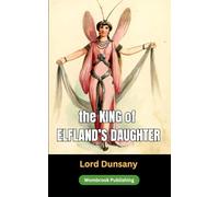The King of Elfland's Daughter: A Foundational Fantasy Epic