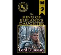 The King of Elfland's Daughter (Black & Gold Classics)