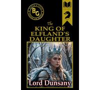 The King of Elfland's Daughter (Black & Gold Classics)
