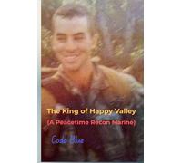 The King of Happy Valley: (A Peacetime Recon Marine)