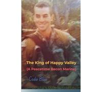 The King of Happy Valley: A Peacetime Recon Marine