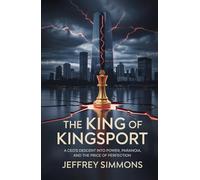 The King Of Kingsport: A CEO’S Descent Into Power, Paranoia, And The Price Of Perfection