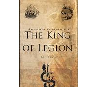 The King of Legion: Hyperion Chronicles (The Hyperion Chronicles Series)