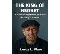 The King of Regret: A Critical Reflection on Keith McNally’s Memoir