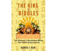 The King Of Riddles: The Massive Conundrum Book For Teens And Adults