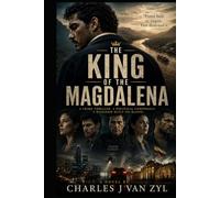 The King of the Magdalena: Power Built an Empire. Fear Destroyed It.