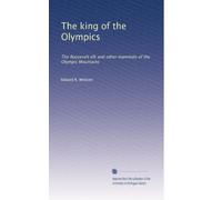 The king of the Olympics: The Roosevelt elk and other mammals of the Olympic Mountains