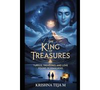 The King of Treasures: Thrills, Treasures, and a Love Found in the Himalayas