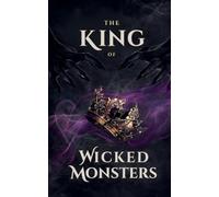 The King of Wicked Monsters: 1 (The Children of Blood and Secrets)