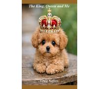 The King, Queen and Me: The story of my Dog. (Craig Suffers)