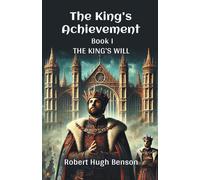 The King’S Achievement Book I The King’s Will