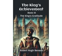 The King’S Achievement Book III The King’s Gratitude