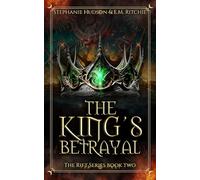 The King’s Betrayal: Dark Fantasy Romance (The Rift Series)