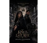 The King’s Last Rite: A Dark Royal Romantasy of Forbidden Alliance, Forced Proximity, Court Intrigue, Hidden Heirs, Dangerous Witness Magic and a War ... Between Law and Love (The Oracle Queen)