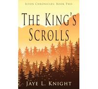 The King’s Scrolls: 2 (Ilyon Chronicles)