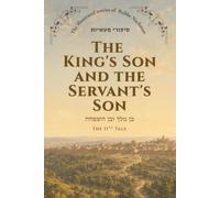 The King’s Son and the Servant’s Son: • Tale 11 (The Illustrated Stories of Rabbi Nachman)