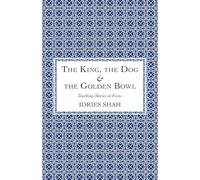 The King, the Dog & the Golden Bowl (Teaching-Stories in Focus)