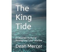 The King Tide: A Corporate Thriller of Revenge and Cyber-Warfare