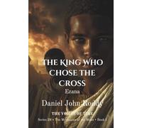 The King Who Chose the Cross: Ezana (Series 28: The Mountains of the Moon)