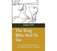 The King Who Had To Die: The Journey of the Ego in Christopher Nolan's Odyssey