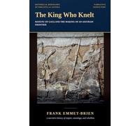 The King Who Knelt: Hanunu of Gaza and the Making of an Assyrian Frontier