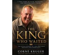 The King who Waited: The Man Who Carried in Silence and Trusted God in the Unseen