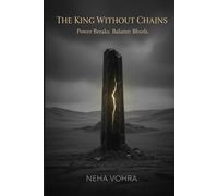 The King Without Chains: Power Breaks. Balance Bleeds.: 2 (The Crown of Shadowbound)