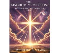 THE KINGDOM AND THE CROSS: BOOK 2: Life In The Spirit And The Hope Of Glory