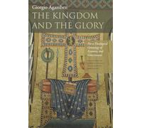 The Kingdom and the Glory: For a Theological Genealogy of Economy and Government (Meridian: Crossing Aesthetics)