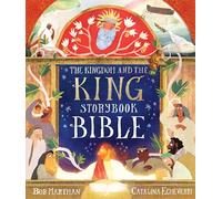 The Kingdom and the King Storybook Bible