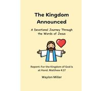 The Kingdom Announced: A Devotional Journey Through the Words of Jesus