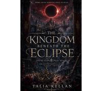 THE KINGDOM BENEATH THE ECLIPSE: Some Loves Survive Only in Ruin (The Ninth Constellation)