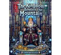 The Kingdom Beneath the Mountain: An Epic Fantasy Coloring Book of Mighty Dwarves, Ancient Halls, Legendary Forges, and Hidden Treasure