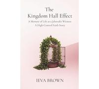 The Kingdom Hall Effect: A Memoir of Life as a Jehovah's Witness: A High-Control Faith Story