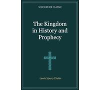 The Kingdom in History and Prophecy