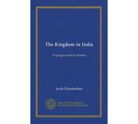 The Kingdom in India: its progress and its promise