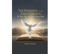 The Kingdom in the Early Church: The Spirit's Power and the Birth of God's People