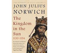 The Kingdom In The Sun: The Normans in Sicily Volume II
