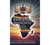 THE KINGDOM MANDATE OF THE AFRICAN DIASPORA: FROM FIRSTFRUITS TO GLOBAL LEADERSHIP