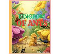The Kingdom of Ant: Adventures in the Ant Kingdom