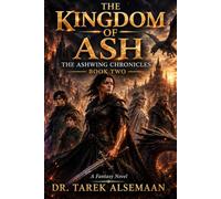 THE KINGDOM OF ASH (THE ASHWING CHRONICLES)