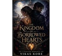 The Kingdom of Borrowed Hearts (The Heartbound Chronicles)