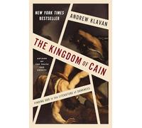 The Kingdom of Cain: Finding God in the Literature of Darkness