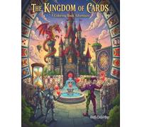 THE KINGDOM OF CARDS: A Coloring Book Adventure: Fantasy Playing Cards and Magical Realms for Relaxation and Stress Relief