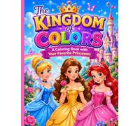 The Kingdom of Colors: A Coloring Book with Your Favorite Princesses