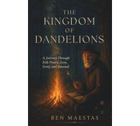 The Kingdom of Dandelions: A Journey Through Folk Poetry, Love, Grief, and Renewal